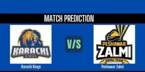 What Are the Predictions for Peshawar Zalmi vs Karachi Kings?